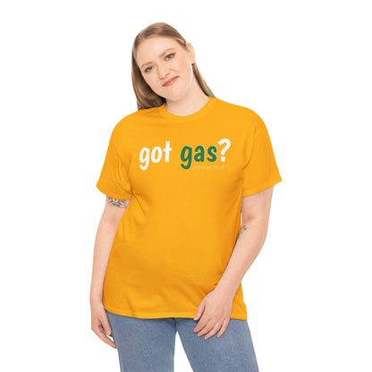 Got Gas? Unisex Heavy Cotton Tee