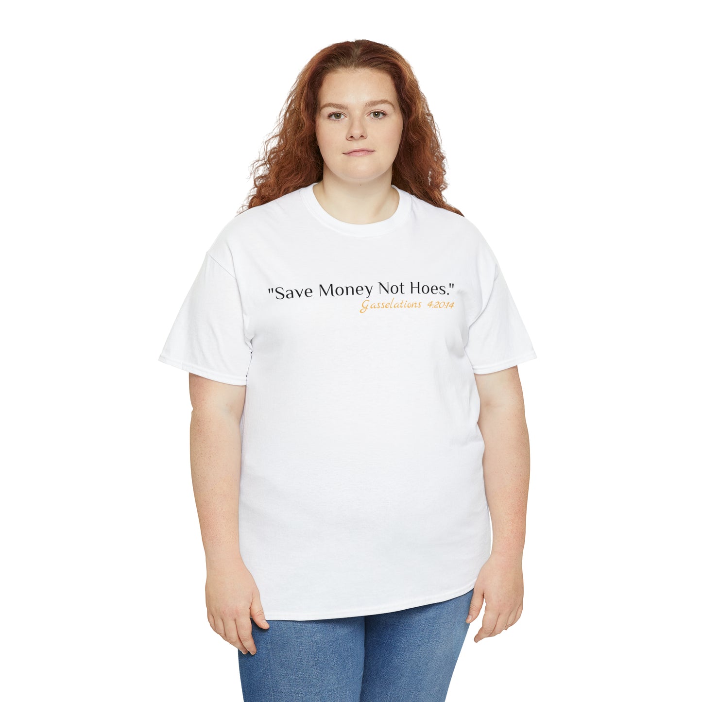 Save Money Not Hoes - Gasselations T shirt