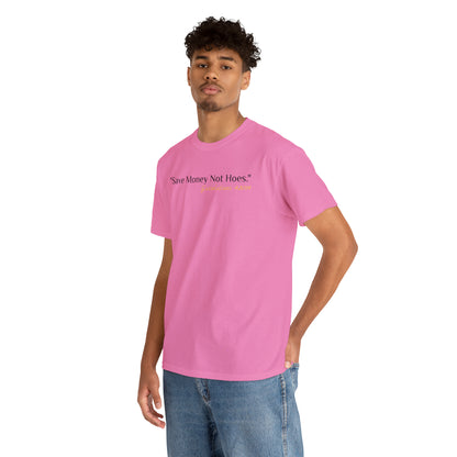 Save Money Not Hoes - Gasselations T shirt