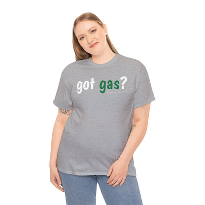 Got Gas? Unisex Heavy Cotton Tee