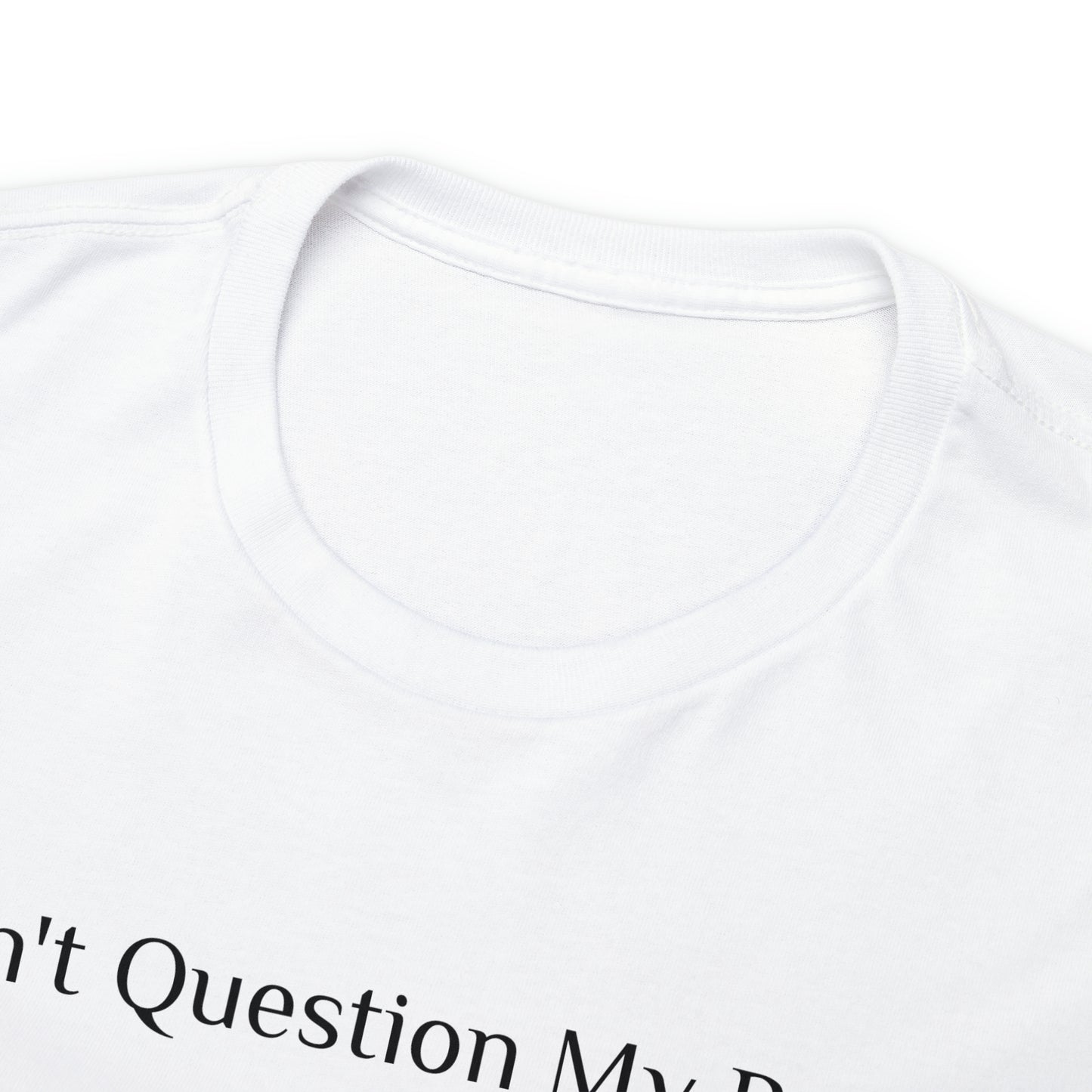 Don't Question My Price - Gasselations T shirt