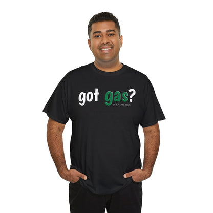 Got Gas? Unisex Heavy Cotton Tee