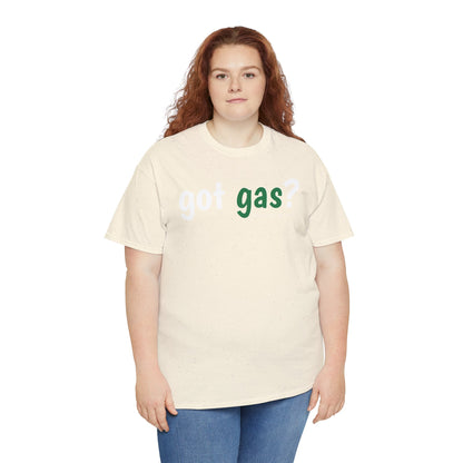 Got Gas? Unisex Heavy Cotton Tee