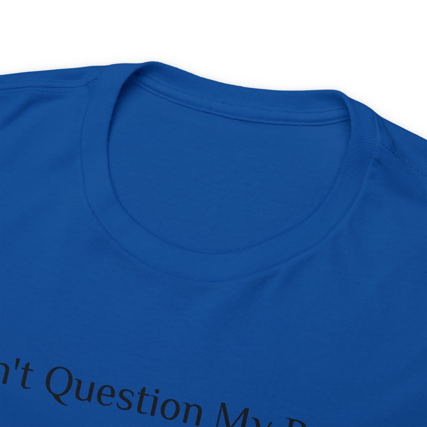 Don't Question My Price - Gasselations T shirt