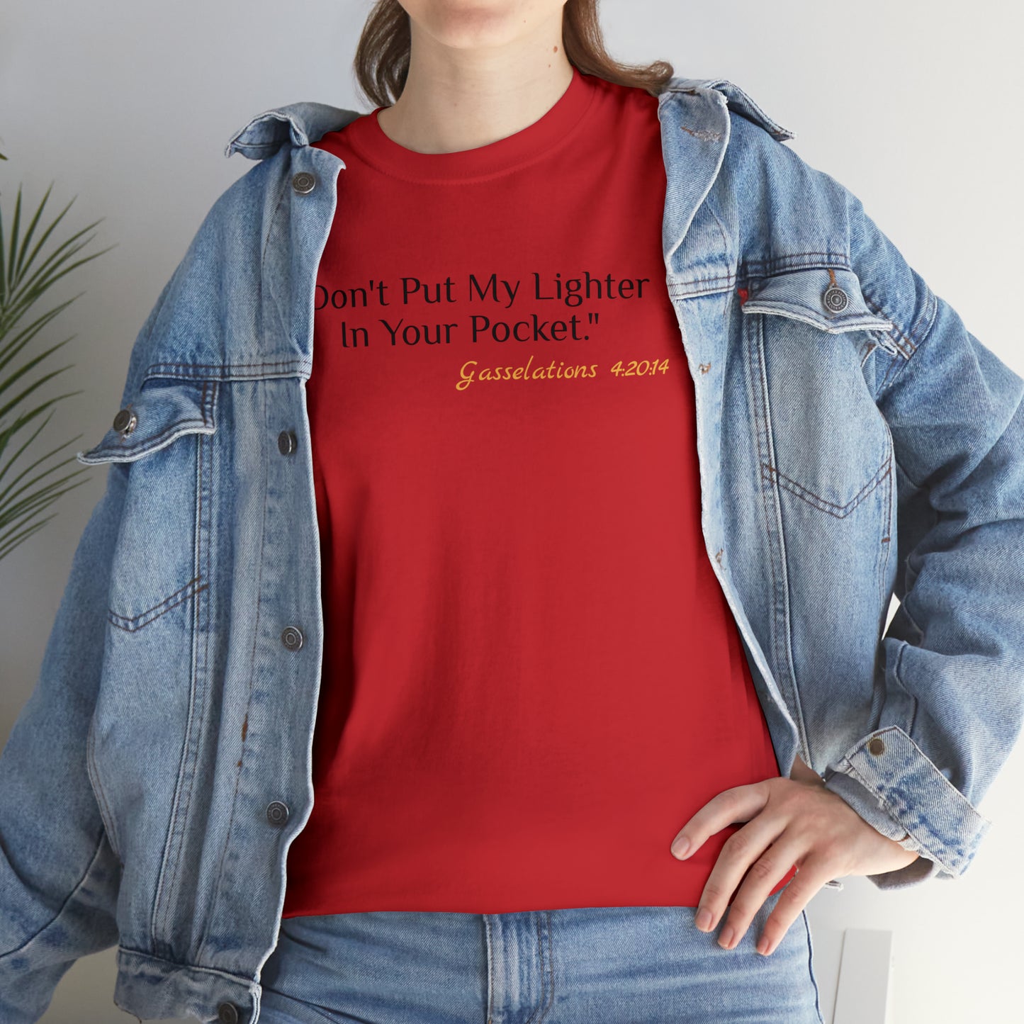 Don't Put My Lighter In Your Pocket - Gasselations T shirt