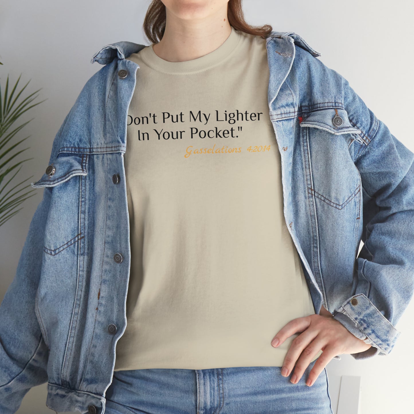 Don't Put My Lighter In Your Pocket - Gasselations T shirt