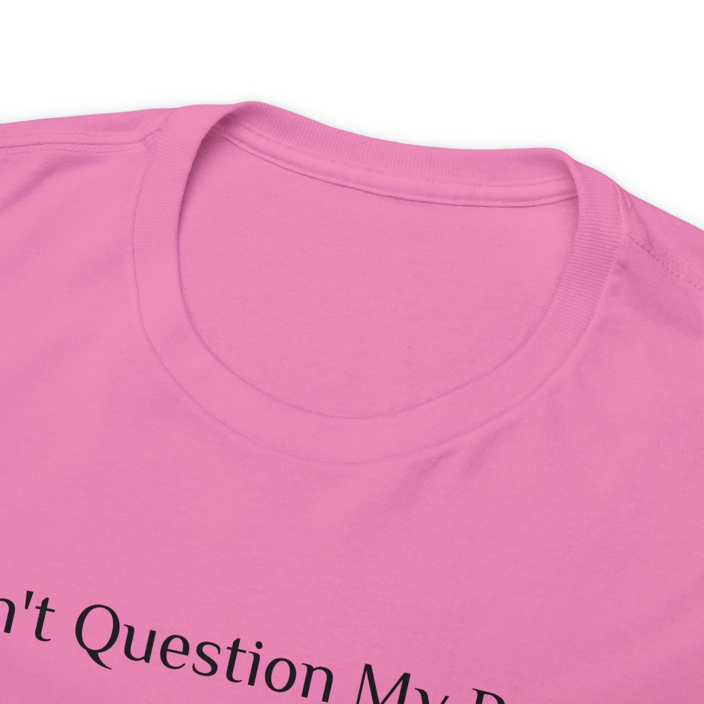 Don't Question My Price - Gasselations T shirt