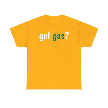 Got Gas? Unisex Heavy Cotton Tee