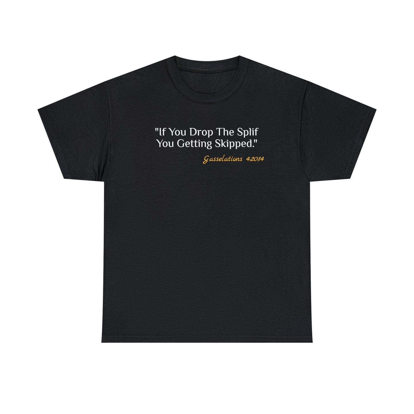 If You Drop The Splif - Gasselations T shirt black front