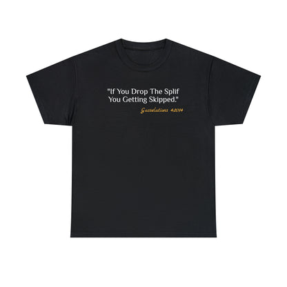 If You Drop The Splif - Gasselations T shirt black front