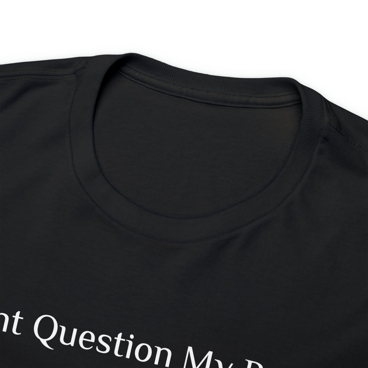 Don't Question My Price - Gasselations T shirt