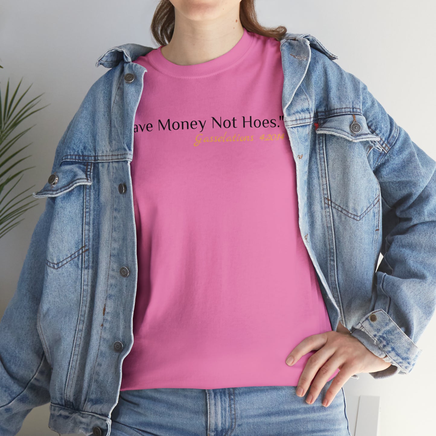 Save Money Not Hoes - Gasselations T shirt