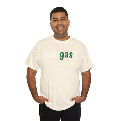 Got Gas? Unisex Heavy Cotton Tee