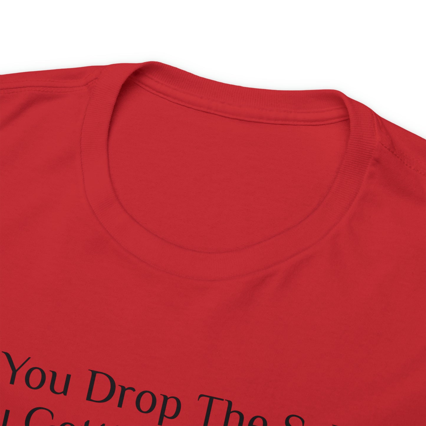 If You Drop The Splif - Gasselations T shirt