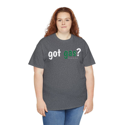 Got Gas? Unisex Heavy Cotton Tee