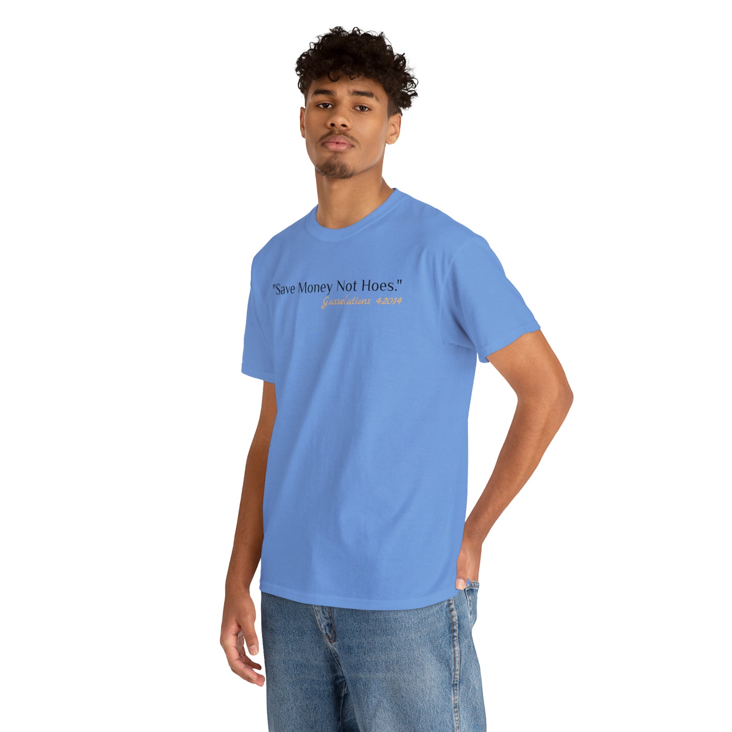 Save Money Not Hoes - Gasselations T shirt