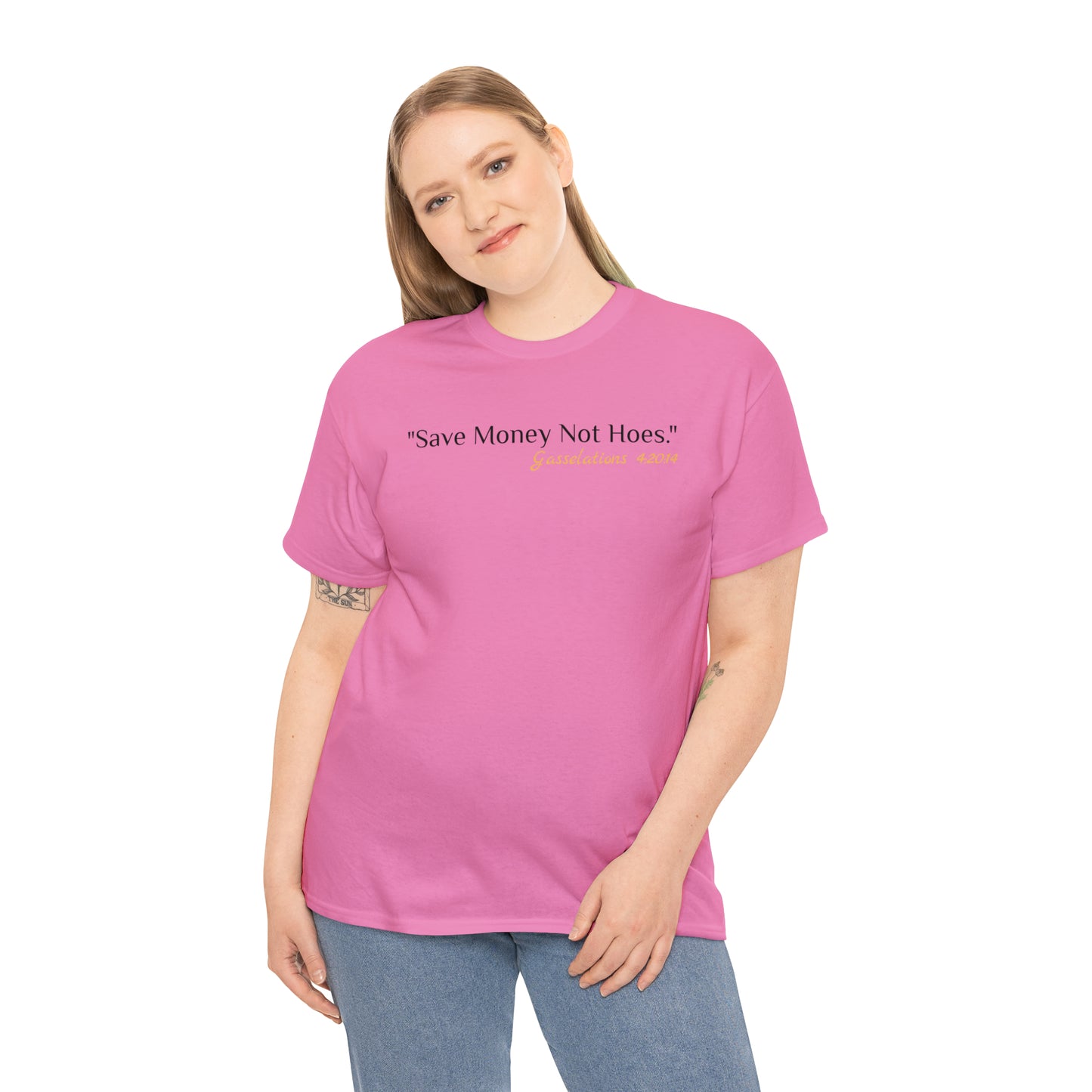 Save Money Not Hoes - Gasselations T shirt