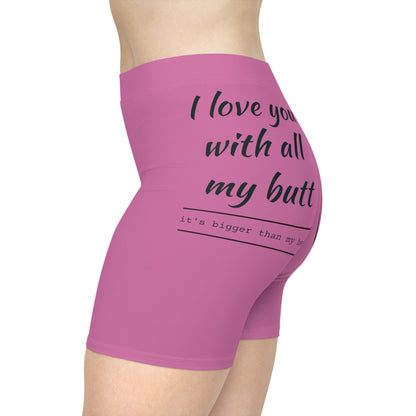 Love You With My Butt Women's Biker Shorts