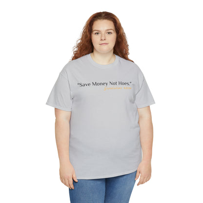 Save Money Not Hoes - Gasselations T shirt