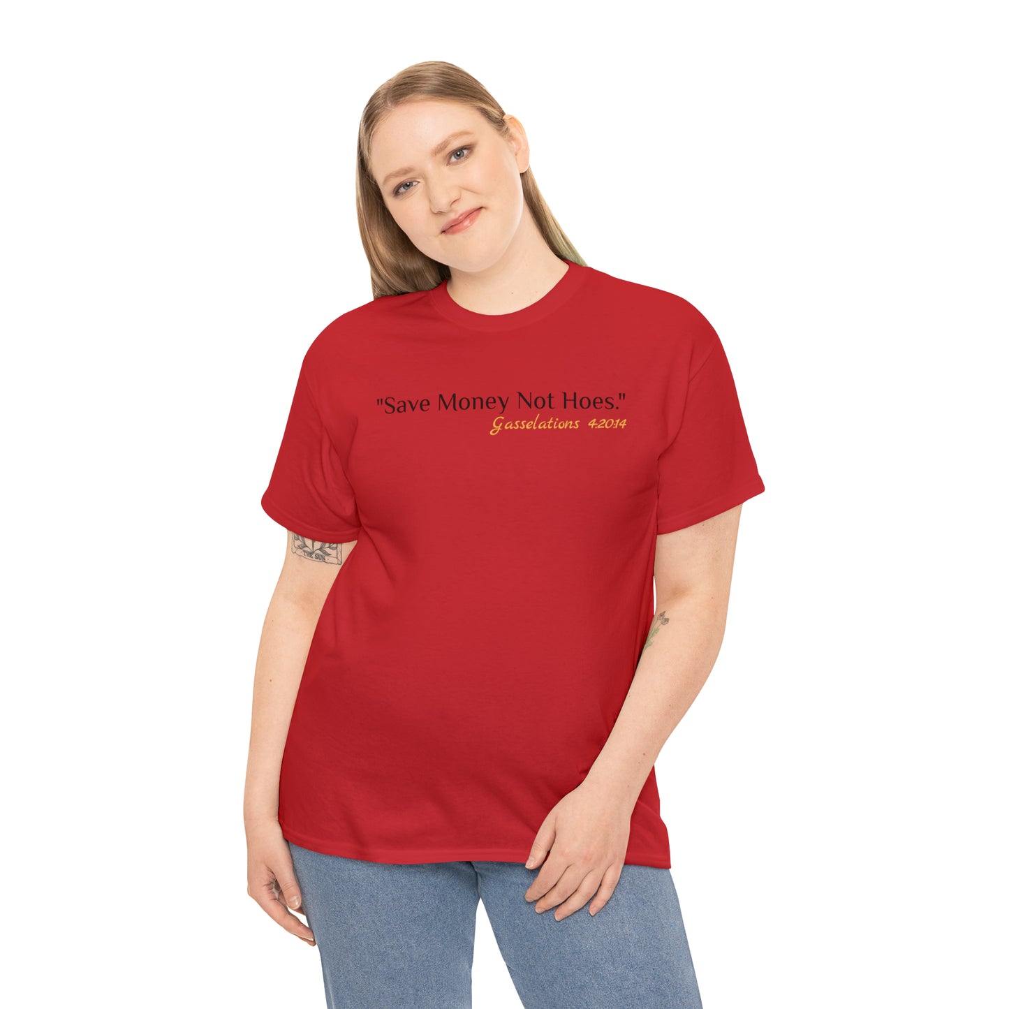 Save Money Not Hoes - Gasselations T shirt