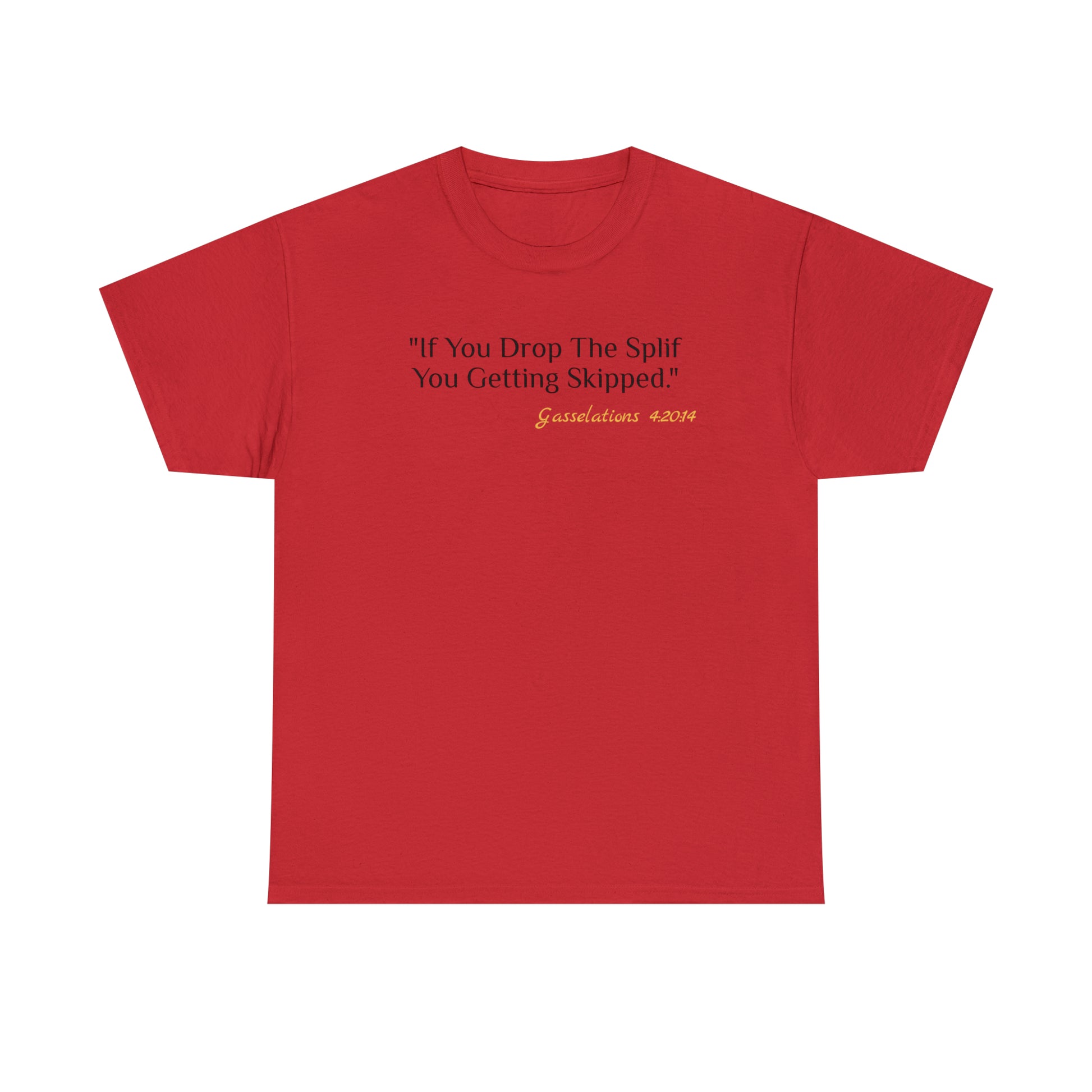 If You Drop The Splif - Gasselations T shirt red front