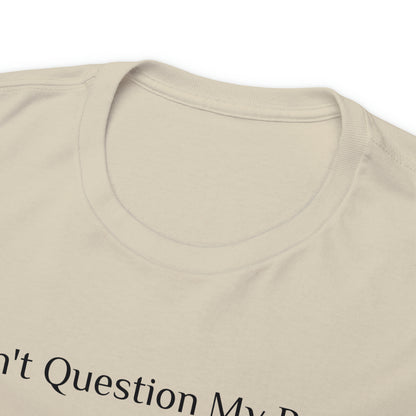 Don't Question My Price - Gasselations T shirt