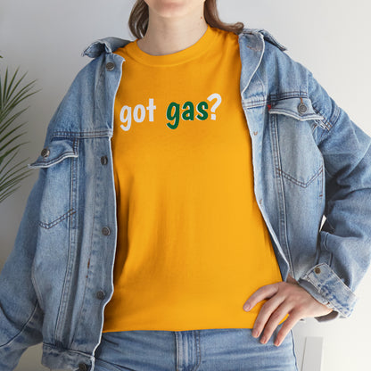 Got Gas? Unisex Heavy Cotton Tee