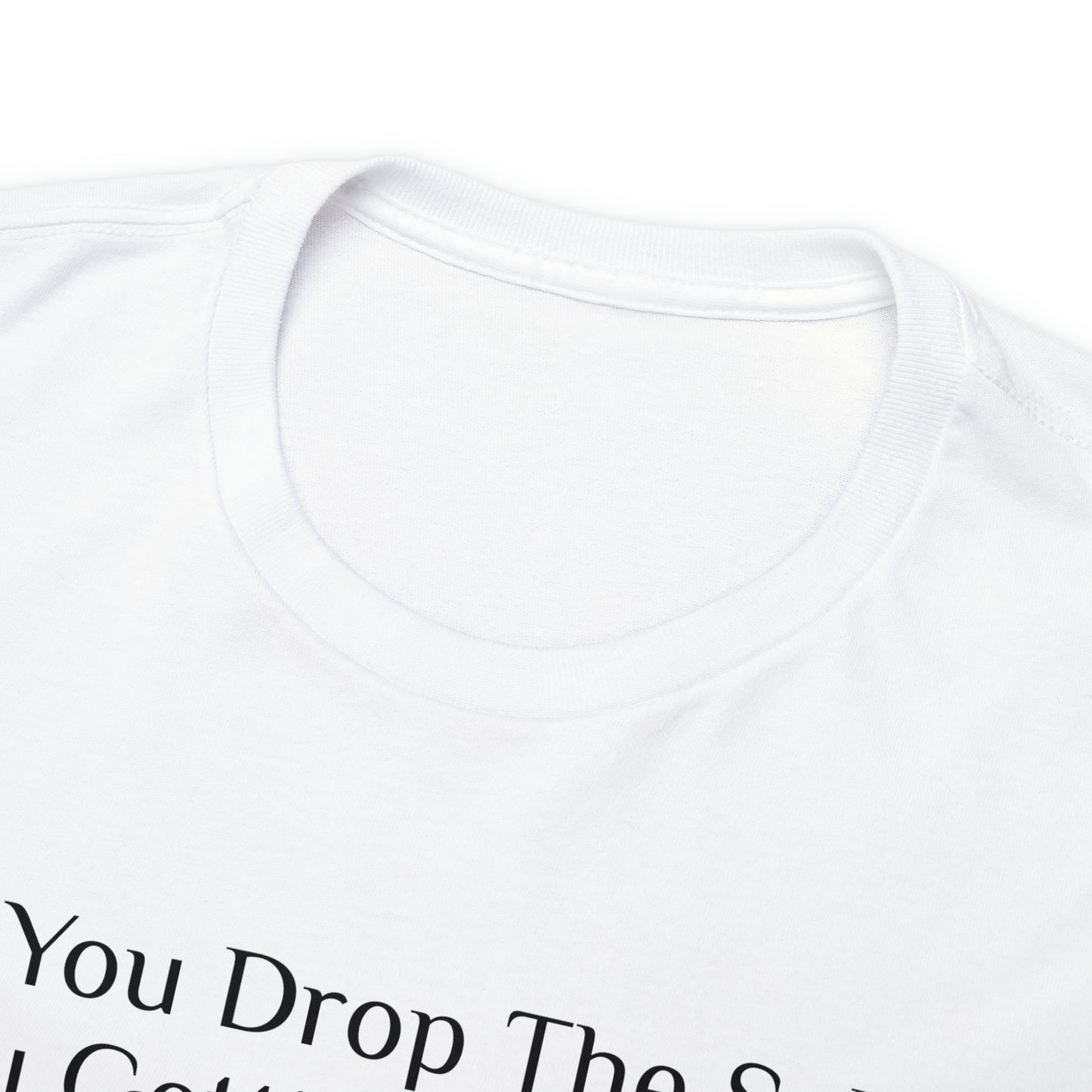 If You Drop The Splif - Gasselations T shirt