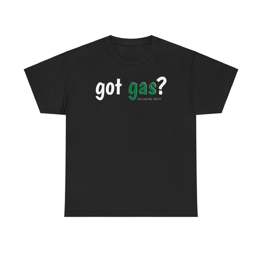 Got Gas? Unisex Heavy Cotton Tee
