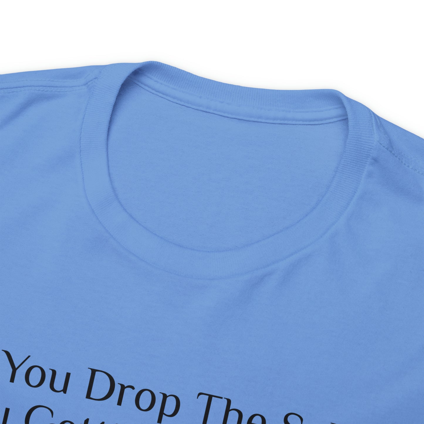 If You Drop The Splif - Gasselations T shirt