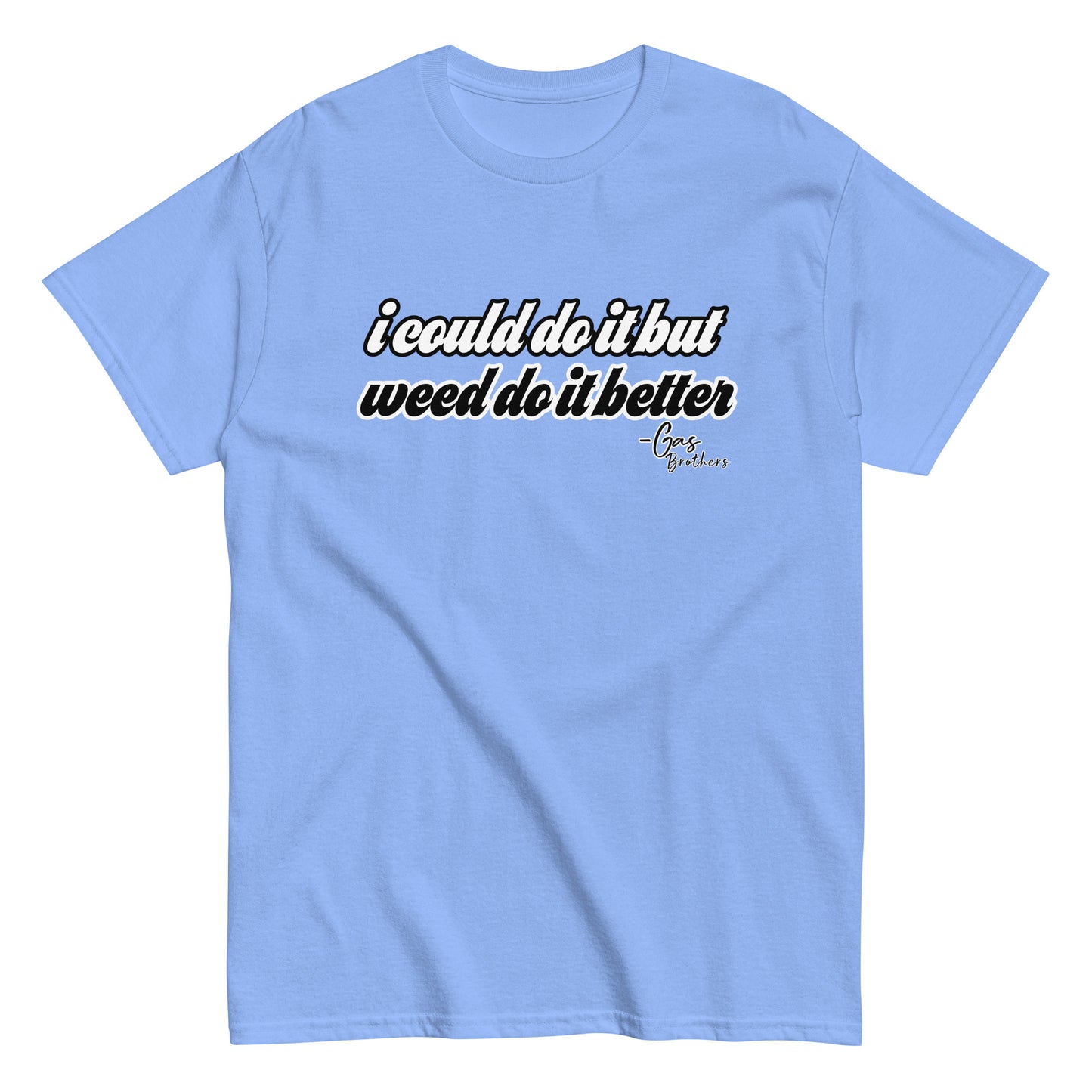 Weed Can Do It Gas T-Shirt