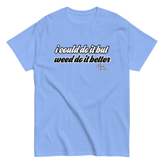 Weed Can Do It Gas T-Shirt