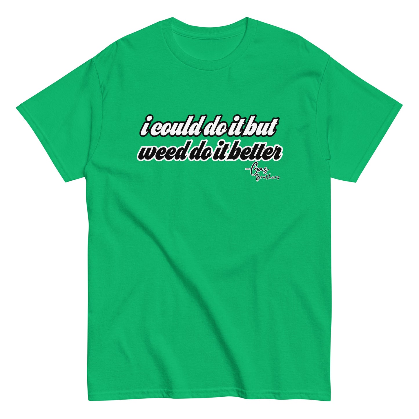 Weed Can Do It Gas T-Shirt