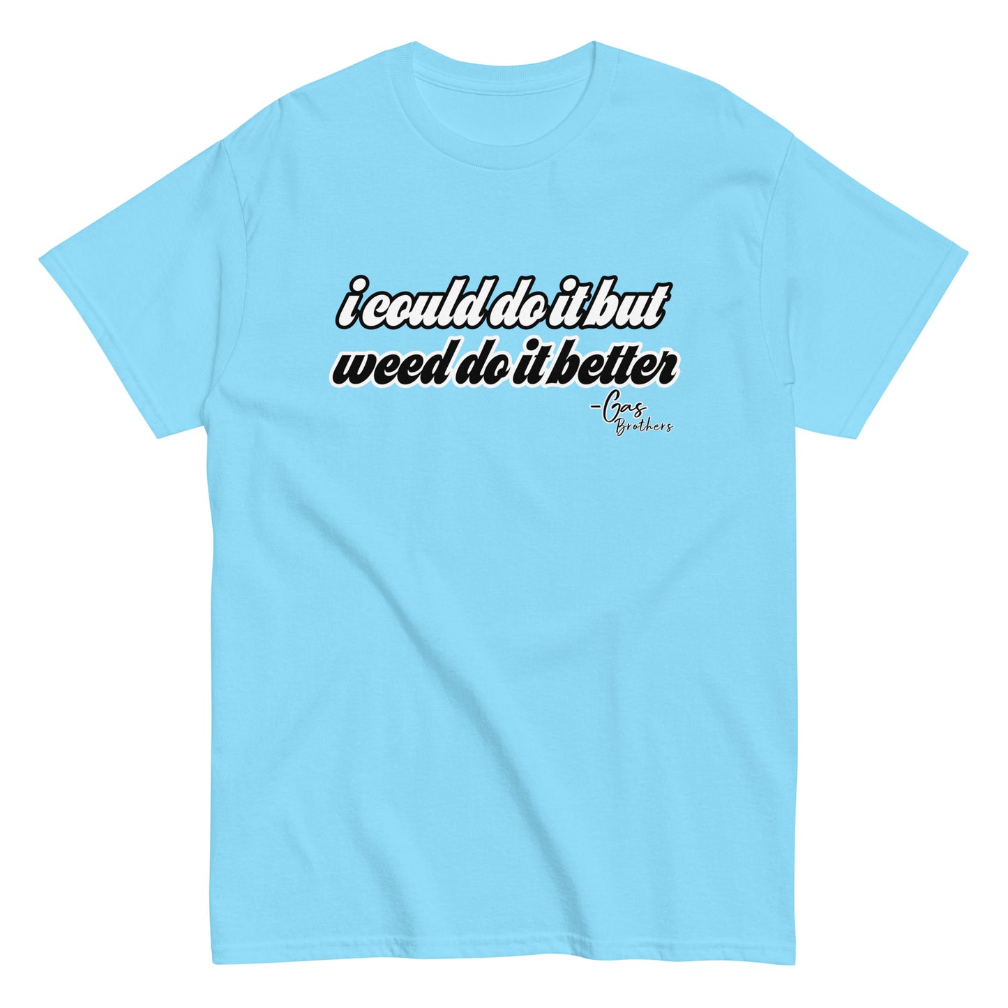 Weed Can Do It Gas T-Shirt