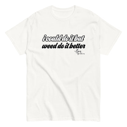 Weed Can Do It Gas T-Shirt