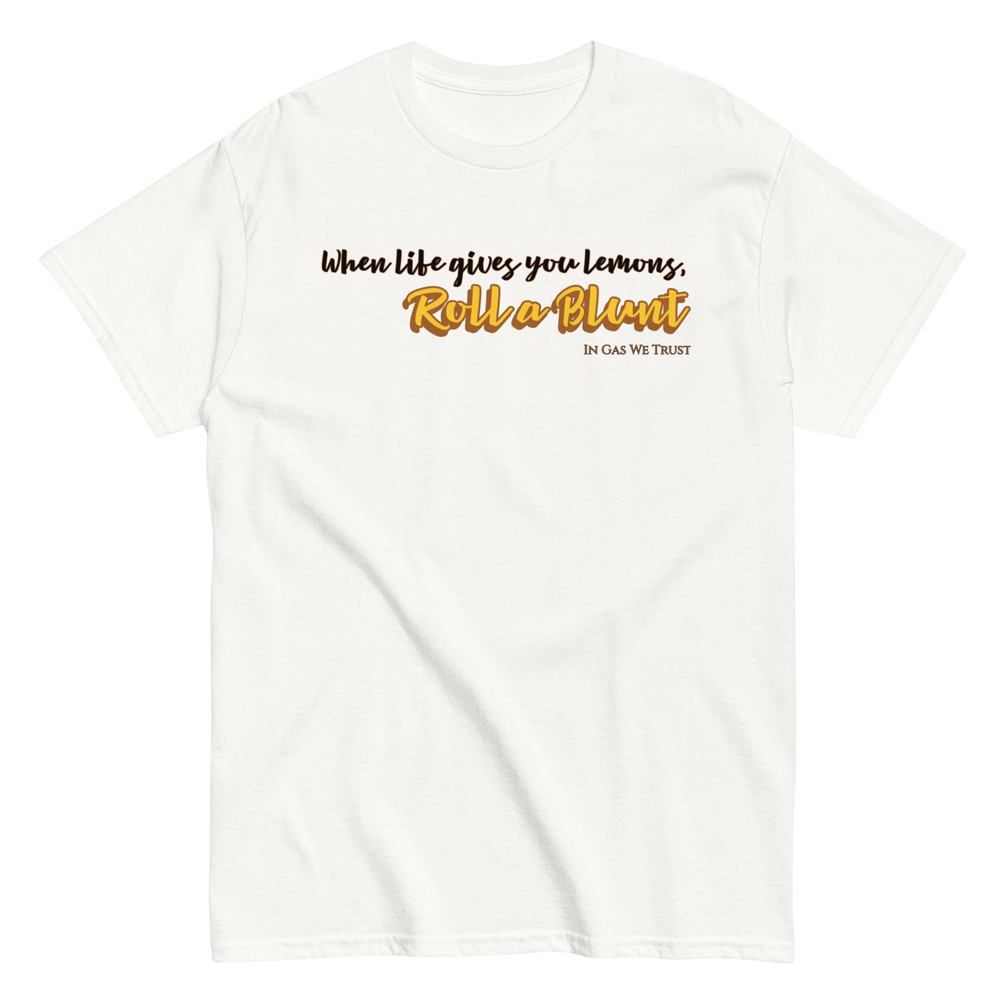 When Life Gives You Lemons Unisex Gas T-Shirt