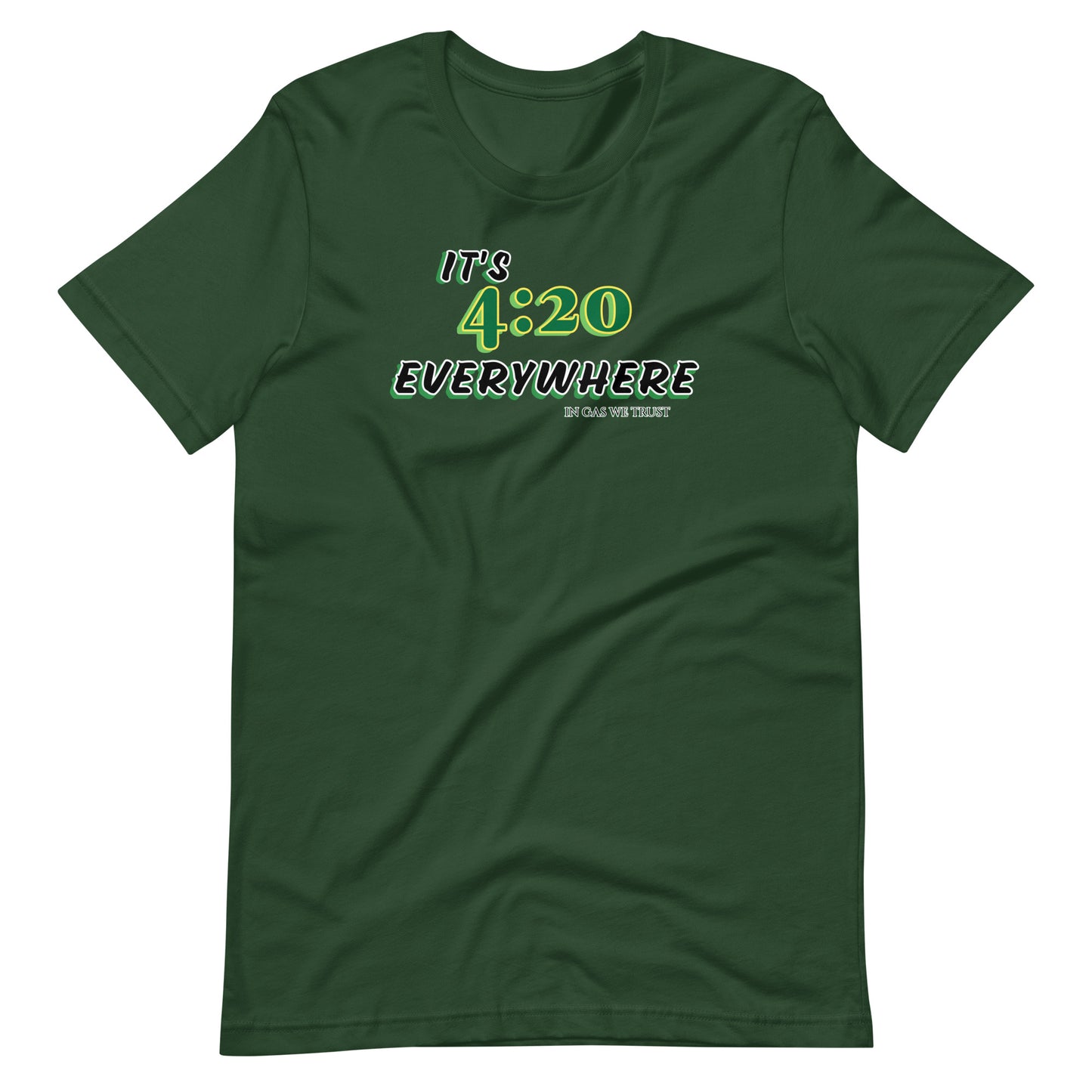 It's 4:20 Everywhere Unisex Gas T-shirt