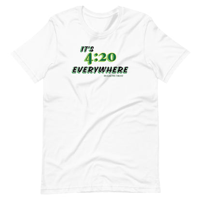 It's 4:20 Everywhere Unisex Gas T-shirt